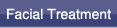 Facial Treatment